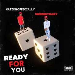Ready For You (feat. NationOfficially) by Shmoneybaby album reviews, ratings, credits
