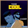 Cool (feat. Hycent) - Single album lyrics, reviews, download