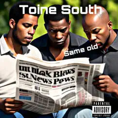 Same old (feat. Kulmoni & Big ish) - Single by Toine South album reviews, ratings, credits