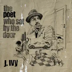 The Poet Who Sat by the Door by J. Ivy album reviews, ratings, credits