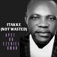 Itakke (Not Wasted) Song Lyrics