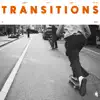 Transitions - Single album lyrics, reviews, download