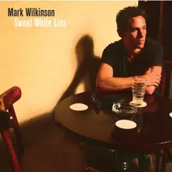 Sweet White Lies - EP by Mark Wilkinson album reviews, ratings, credits