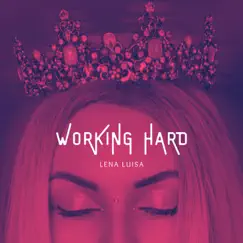 Working Hard - Single by Lena Luisa album reviews, ratings, credits