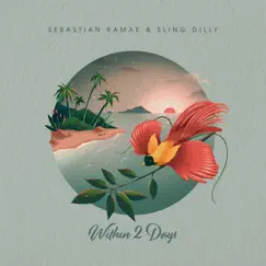 Within 2 Days - Single by Sebastian Kamae & Sling Dilly album reviews, ratings, credits