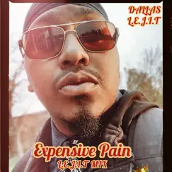 Expensive Pain (L.E.J.I.T Mix) - Single by DALLAS L.E.J.I.T album reviews, ratings, credits