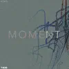 Moment - Single album lyrics, reviews, download