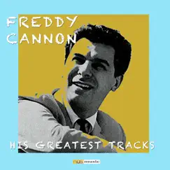His Greatest Tracks by Freddy Cannon album reviews, ratings, credits