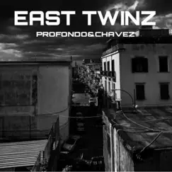 EAST TWINZ (feat. Chavez) - Single by PROFONDO album reviews, ratings, credits