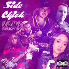Side Chick (feat. Realm100, Czarina Garcia, P O'Mal, Cage Wilson & Shadrach Bennyboo) Song Lyrics