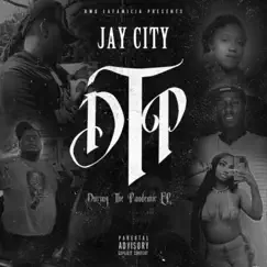 D.T.P (During the Pandemic) by Jay City album reviews, ratings, credits