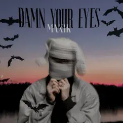 Damn Your Eyes (prod. by DanyScrape) Song Lyrics