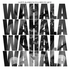 Wahala - Single by Sawn Kamelyon & BwoyQew album reviews, ratings, credits