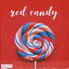 Red Candy - Single album lyrics, reviews, download
