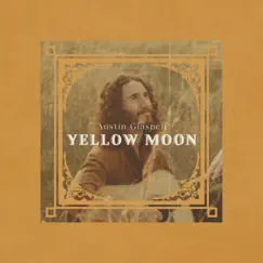 Yellow Moon - Single by Austin Glaspell album reviews, ratings, credits