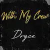 With My Crew - Single album lyrics, reviews, download