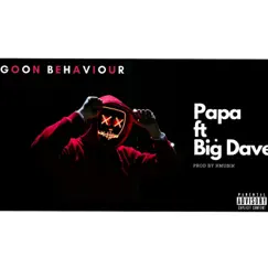 Goon Behavior - Single by Papa & Big Dave album reviews, ratings, credits