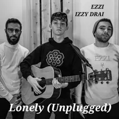 Lonely (Unplugged) - Single by Ezzi & Izzy Drai album reviews, ratings, credits