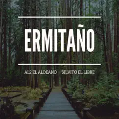 Ermitaño - Single by La Cueva Mokoya, Al2 El Aldeano & Silvito el Libre album reviews, ratings, credits