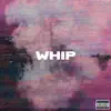 Whip (feat. Lil Satan & Aris Ray) - Single album lyrics, reviews, download