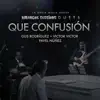 Que Confusión (Amargue Sessions Duets) [feat. Amargue Sessions] - Single album lyrics, reviews, download