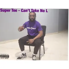 Cant Take L - Single by Super Tee album reviews, ratings, credits