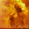 About You - Single album lyrics, reviews, download