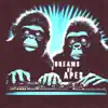 Dreams of Apes - Single album lyrics, reviews, download