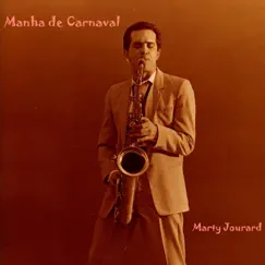 Manha De Carnaval - Single by Marty Jourard album reviews, ratings, credits