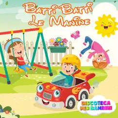 Batti Batti Le Manine - Single by Discoteca Per Bambini album reviews, ratings, credits