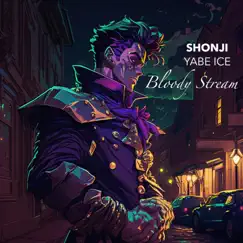Bloody Stream (From “Jojo'S Bizarre Adventure”) - Single by Yabe Ice & Shonji album reviews, ratings, credits
