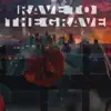Rave to the Grave - Single album lyrics, reviews, download