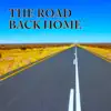 The Road Back Home - Single album lyrics, reviews, download