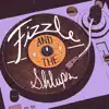 Fizzle & the Shlups album lyrics, reviews, download