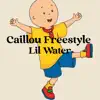 Caillou Freestyle - Single album lyrics, reviews, download