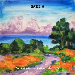 I'd Rather Dream Awake - Single by Gres A album reviews, ratings, credits