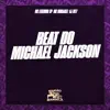 Beat do Michael Jackson - Single album lyrics, reviews, download