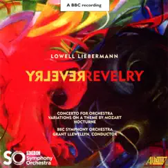 Lowell Liebermann: Revelry by BBC Symphony Orchestra & Grant Llewellyn album reviews, ratings, credits