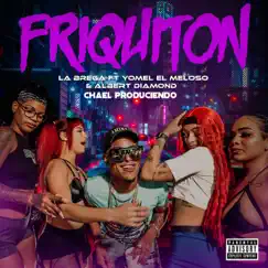 FRIQUITON (feat. Yomel El Meloso, Albert Diamond & Chael Produciendo) - Single by La Brega album reviews, ratings, credits