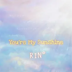 You're My Sunshine - Single by RIN° album reviews, ratings, credits