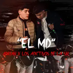 El MD (feat. Los Adictivos de la SN) - Single by ADRIAN album reviews, ratings, credits