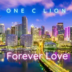 Forever Love - Single by One C Lion album reviews, ratings, credits