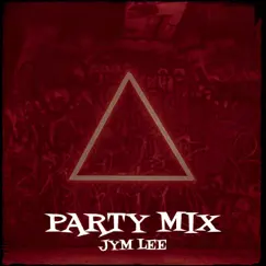 Party Mix - Single by JYM LEE album reviews, ratings, credits