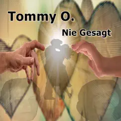 Nie gesagt - Single by Tommy O album reviews, ratings, credits