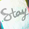 Stay - Single album lyrics, reviews, download