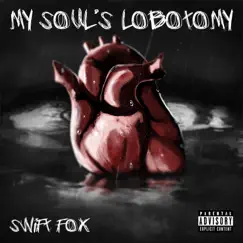 My Soul's Lobotomy - EP by Swift Fox album reviews, ratings, credits