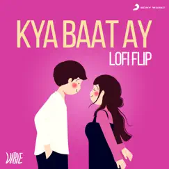 Kya Baat Ay (Lofi Flip) - Single by VIBIE & Harrdy Sandhu album reviews, ratings, credits