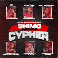 Shimo Media Cypher (feat. GB, Acito, rico 2 smoove, lil1700adrian, lul tys & young iggz) - Single by Shimo Media album reviews, ratings, credits