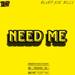 Need Me - Single by BLUEFASE BILLY album reviews, ratings, credits