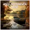 Mood Instrumental Music album lyrics, reviews, download